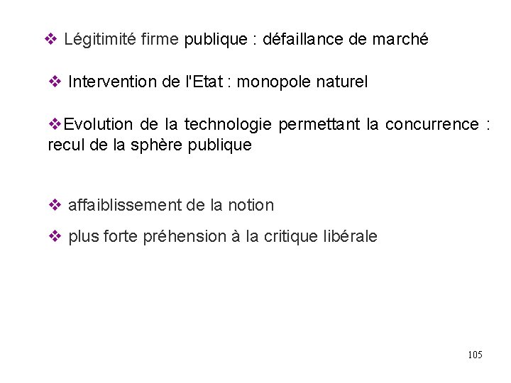 Légitimité firme publique : défaillance de marché Intervention de l'Etat : monopole naturel Légitimité firme publique : défaillance de marché Intervention de l'Etat : monopole naturel