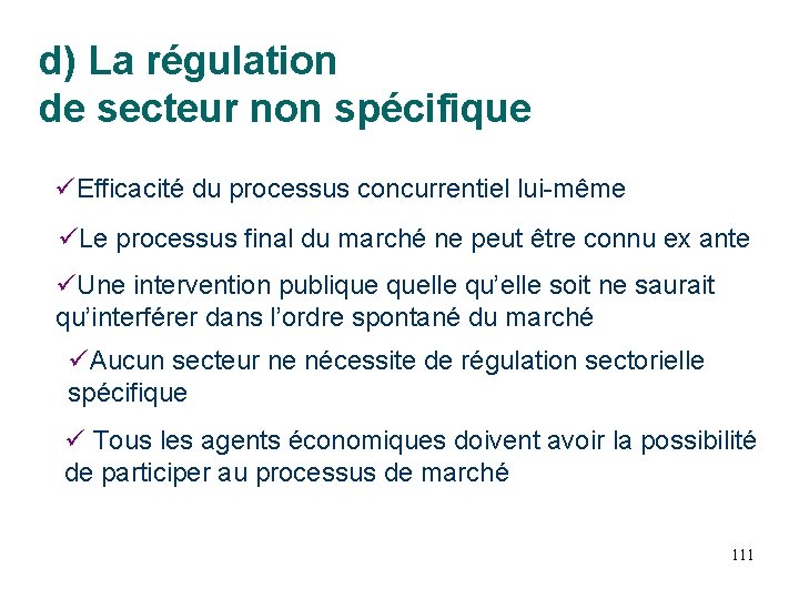 d) La régulation de secteur non spécifique Efficacité du processus concurrentiel lui-même Le processus d) La régulation de secteur non spécifique Efficacité du processus concurrentiel lui-même Le processus