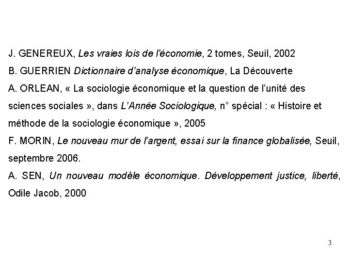 J. GENEREUX, Les vraies lois de l'économie, 2 tomes, Seuil, 2002 B. GUERRIEN Dictionnaire J. GENEREUX, Les vraies lois de l'économie, 2 tomes, Seuil, 2002 B. GUERRIEN Dictionnaire