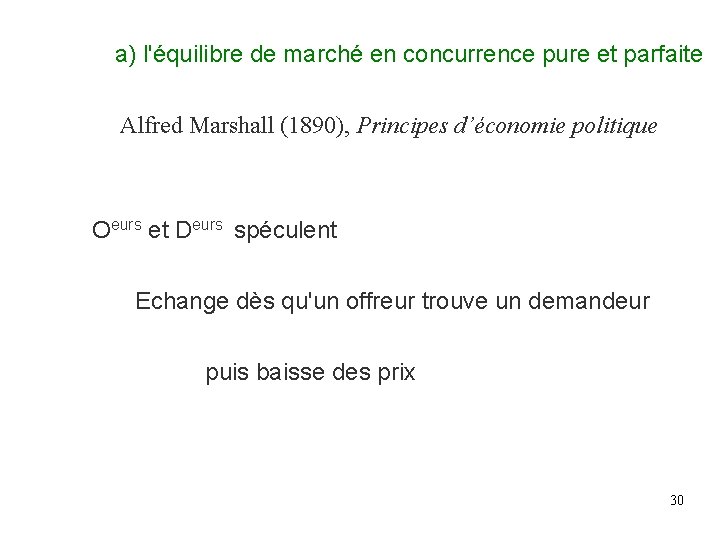 a) l'équilibre de marché en concurrence pure et parfaite Alfred Marshall (1890), Principes d’économie a) l'équilibre de marché en concurrence pure et parfaite Alfred Marshall (1890), Principes d’économie