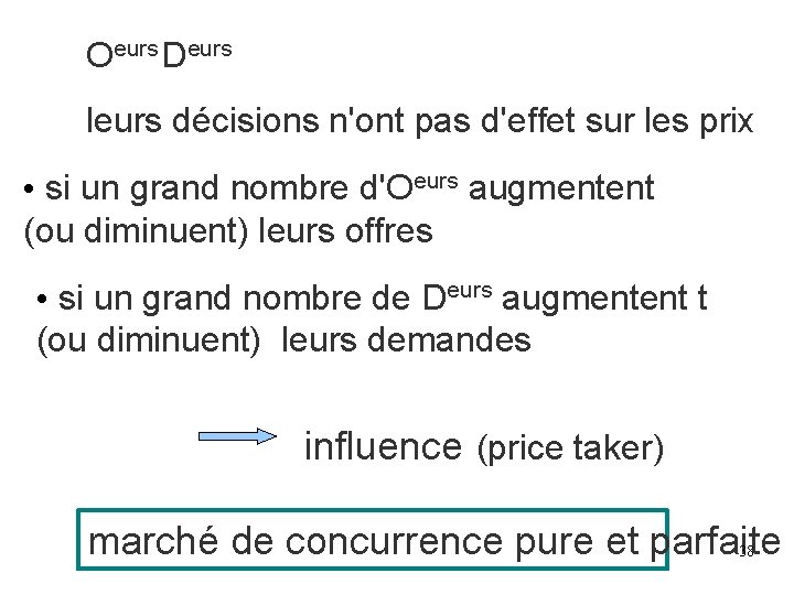 Oeurs Deurs leurs décisions n'ont pas d'effet sur les prix • si un grand Oeurs Deurs leurs décisions n'ont pas d'effet sur les prix • si un grand
