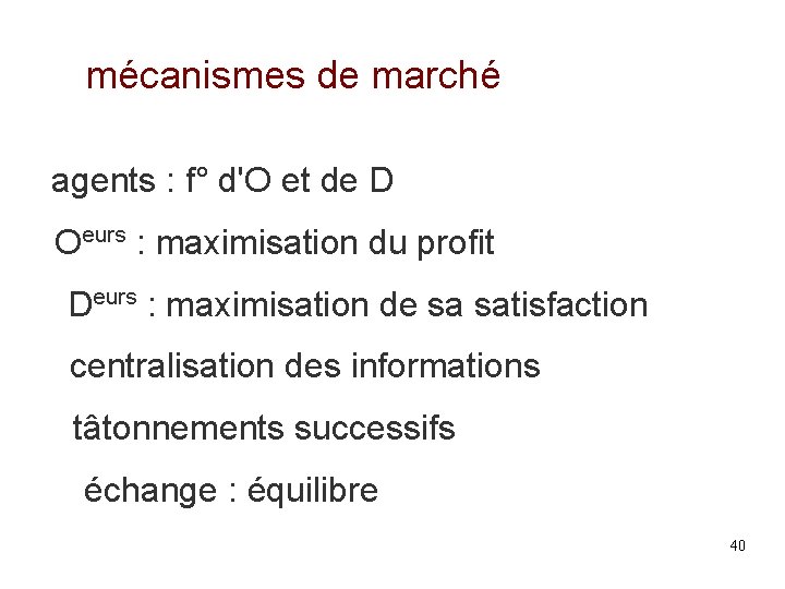 mécanismes de marché agents : f° d'O et de D Oeurs : maximisation du mécanismes de marché agents : f° d'O et de D Oeurs : maximisation du
