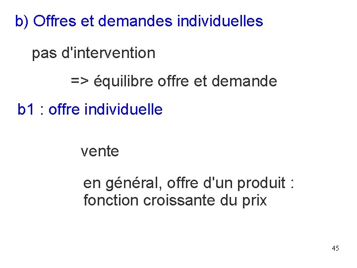 b) Offres et demandes individuelles pas d'intervention => équilibre offre et demande b 1 b) Offres et demandes individuelles pas d'intervention => équilibre offre et demande b 1