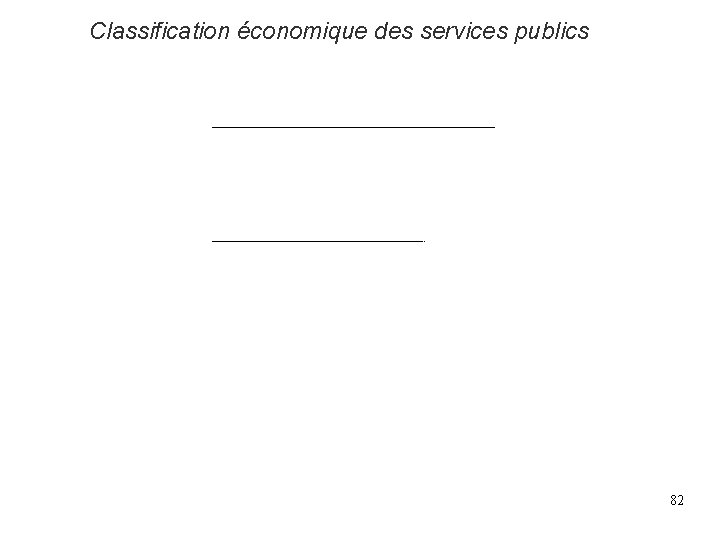 Classification économique des services publics 82 Classification économique des services publics 82