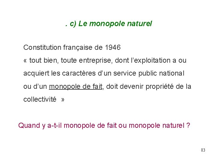 . c) Le monopole naturel Constitution française de 1946 « tout bien, toute entreprise, . c) Le monopole naturel Constitution française de 1946 « tout bien, toute entreprise,