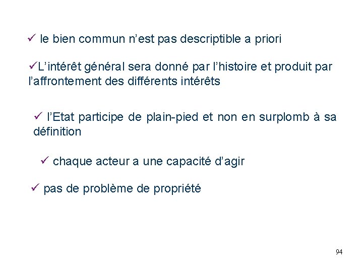 le bien commun n’est pas descriptible a priori L’intérêt général sera donné par le bien commun n’est pas descriptible a priori L’intérêt général sera donné par