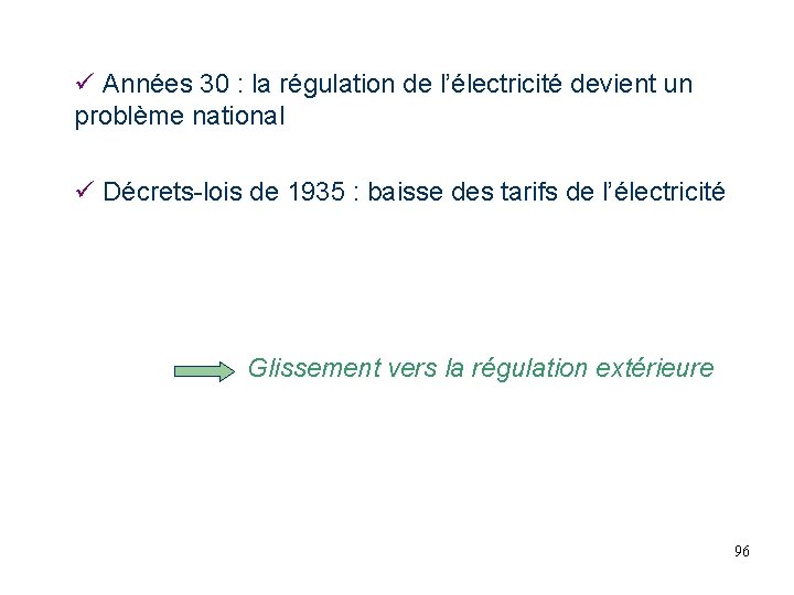 Années 30 : la régulation de l’électricité devient un problème national Décrets-lois de Années 30 : la régulation de l’électricité devient un problème national Décrets-lois de