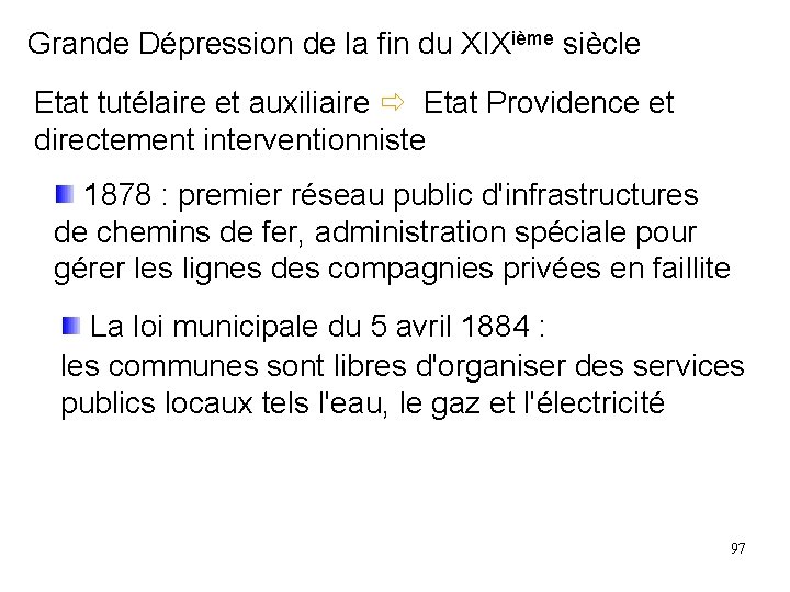 Grande Dépression de la fin du XIXième siècle Etat tutélaire et auxiliaire Etat Providence Grande Dépression de la fin du XIXième siècle Etat tutélaire et auxiliaire Etat Providence