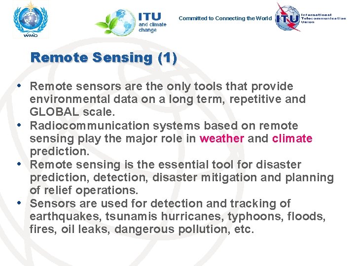 Committed to Connecting the World Remote Sensing (1) • Remote sensors are the only