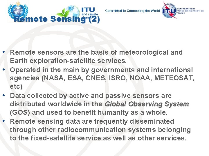 Committed to Connecting the World Remote Sensing (2) • Remote sensors are the basis