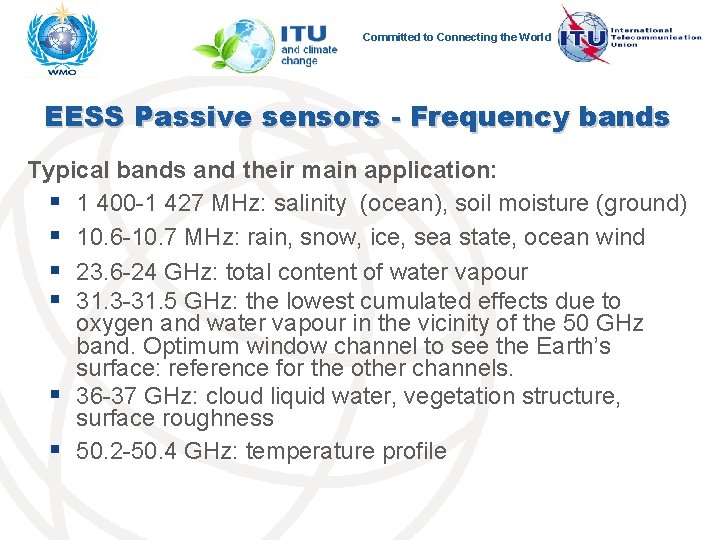 Committed to Connecting the World EESS Passive sensors - Frequency bands Typical bands and