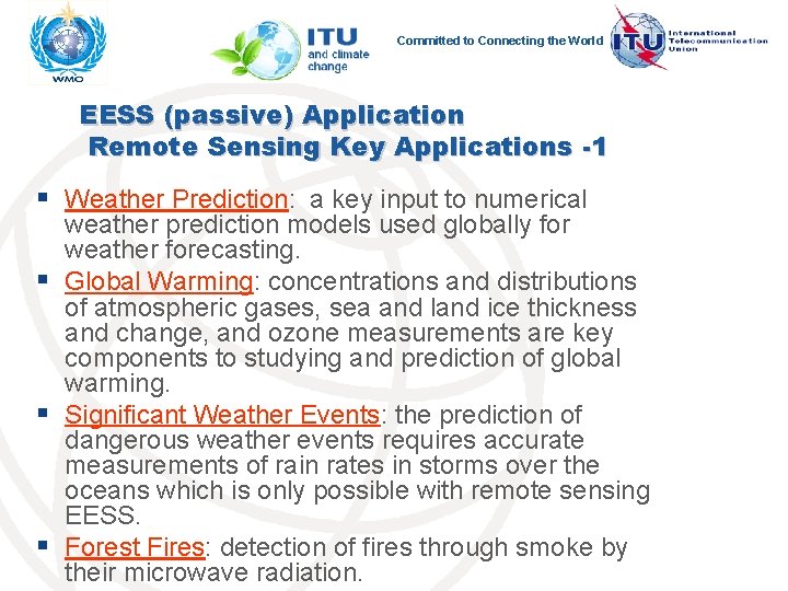 Committed to Connecting the World EESS (passive) Application Remote Sensing Key Applications -1 §