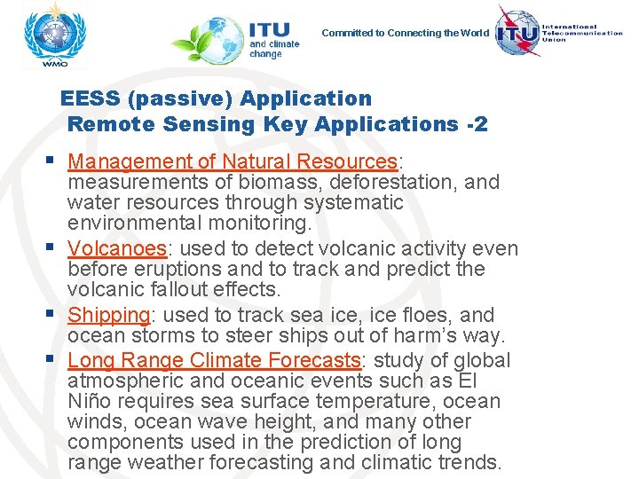 Committed to Connecting the World EESS (passive) Application Remote Sensing Key Applications -2 §