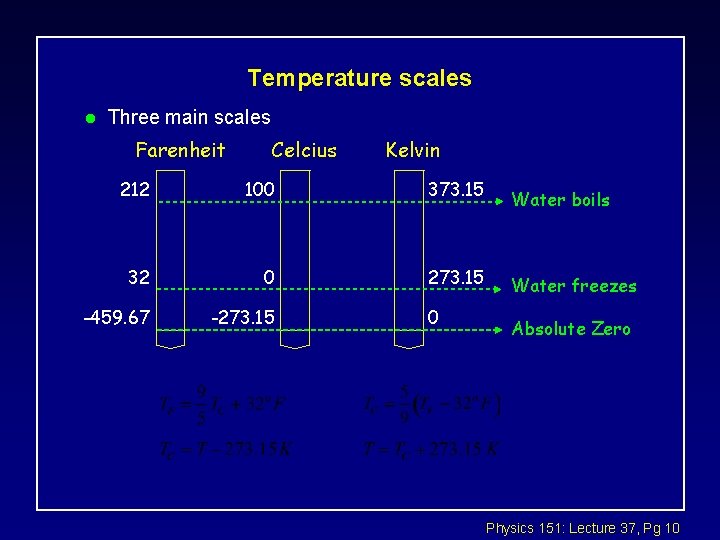 Temperature scales l Three main scales Farenheit Celcius Kelvin 212 100 373. 15 32 Temperature scales l Three main scales Farenheit Celcius Kelvin 212 100 373. 15 32