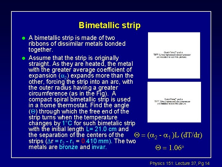 Bimetallic strip l l A bimetallic strip is made of two ribbons of dissimilar Bimetallic strip l l A bimetallic strip is made of two ribbons of dissimilar