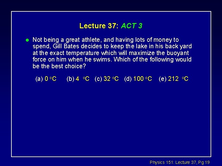 Lecture 37: ACT 3 l Not being a great athlete, and having lots of Lecture 37: ACT 3 l Not being a great athlete, and having lots of