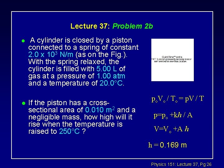 Lecture 37: Problem 2 b l l A cylinder is closed by a piston Lecture 37: Problem 2 b l l A cylinder is closed by a piston
