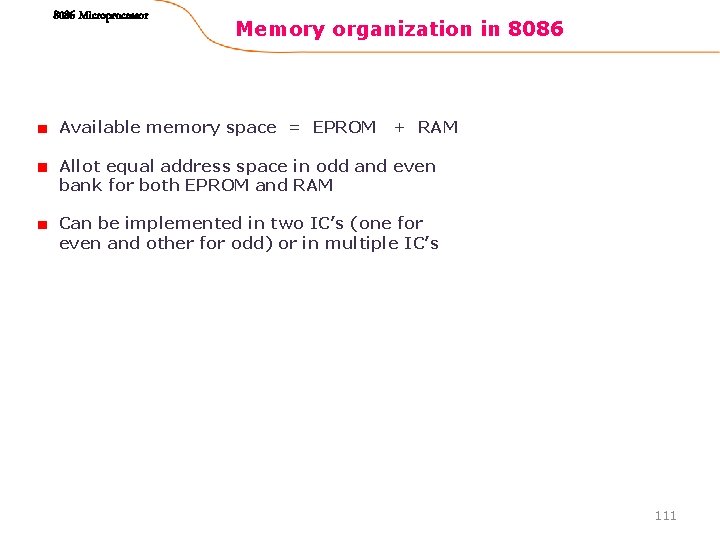 8086 Microprocessor Memory organization in 8086 Available memory space = EPROM + RAM Allot