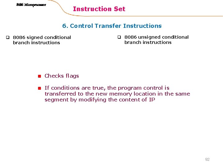 8086 Microprocessor Instruction Set 6. Control Transfer Instructions q 8086 signed conditional branch instructions