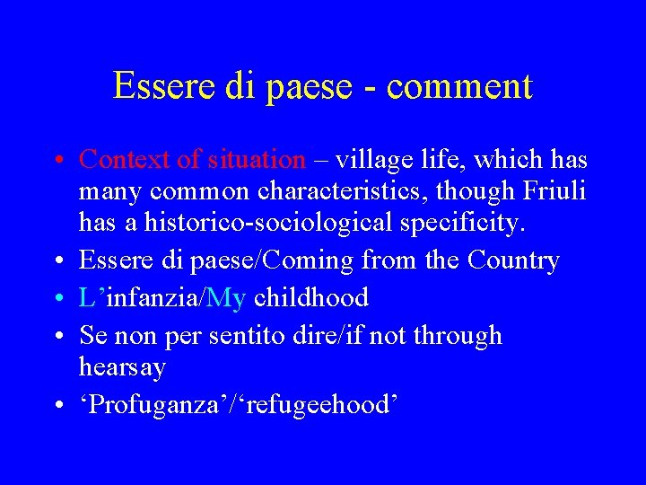 Essere di paese - comment • Context of situation – village life, which has