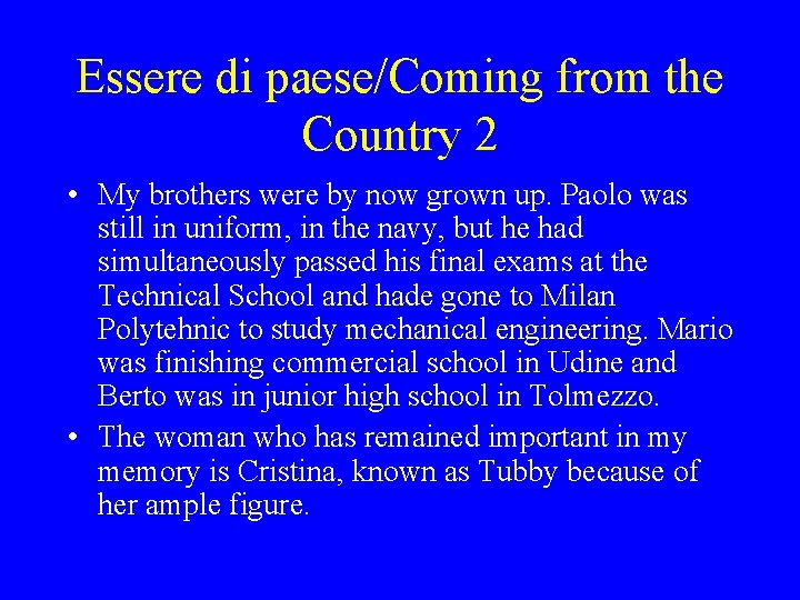 Essere di paese/Coming from the Country 2 • My brothers were by now grown