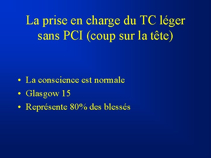 La prise en charge du TC léger sans PCI (coup sur la tête) •