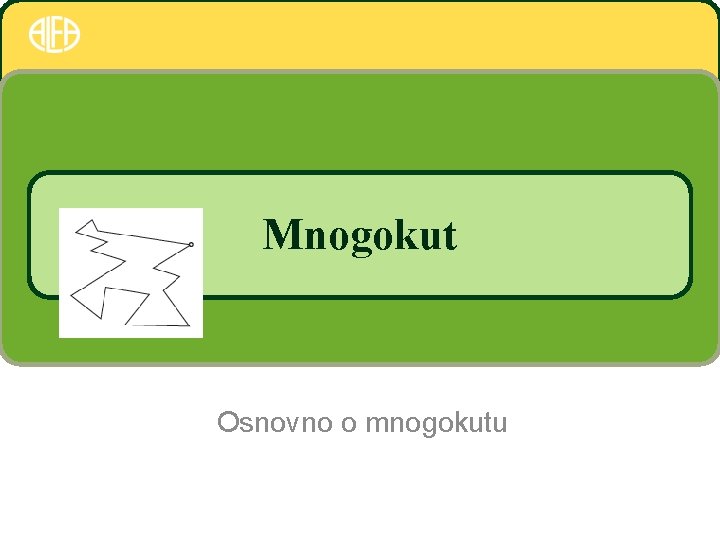 Mnogokut Osnovno o mnogokutu 