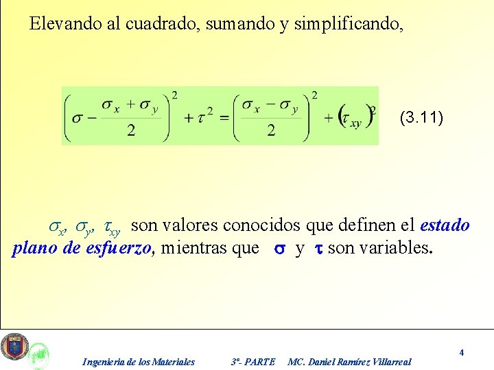 Elevando al cuadrado, sumando y simplificando, (3. 11) sx, sy, txy son valores conocidos