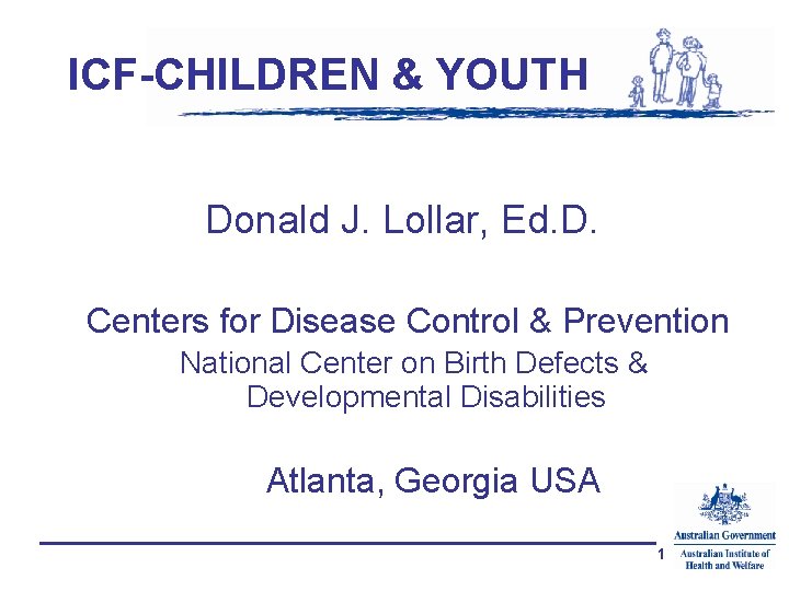 ICF-CHILDREN & YOUTH Donald J. Lollar, Ed. D. Centers for Disease Control & Prevention