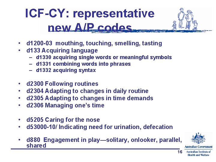 ICF-CY: representative new A/P codes • d 1200 -03 mouthing, touching, smelling, tasting •