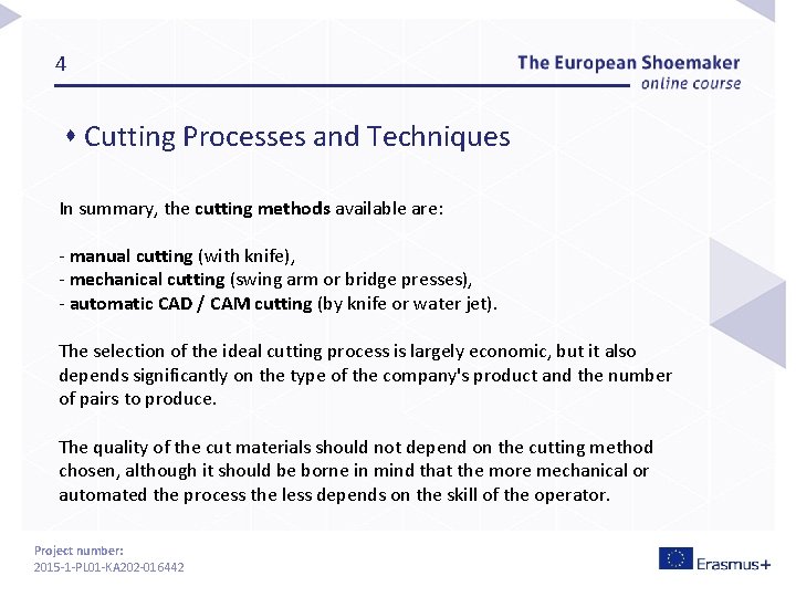 4 s Cutting Processes and Techniques In summary, the cutting methods available are: -