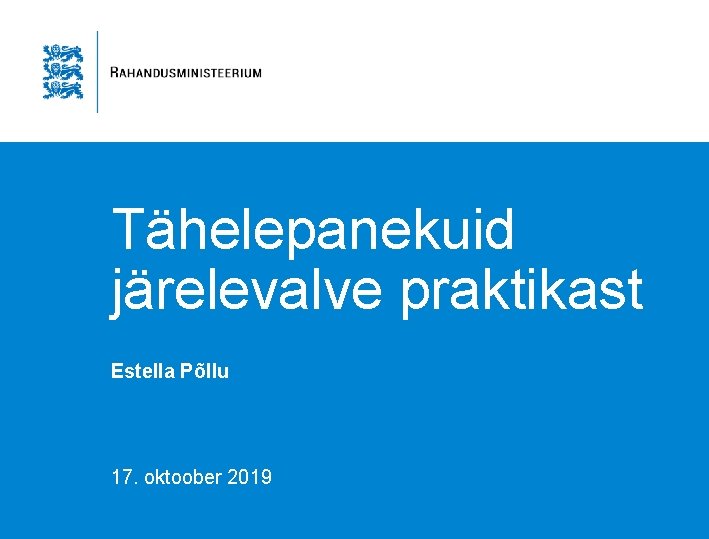 Tähelepanekuid järelevalve praktikast Estella Põllu 17. oktoober 2019 