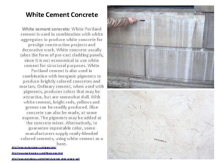 White Cement Concrete White cement concrete: White Portland cement is used in combination with