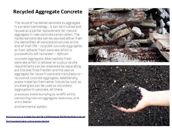 Recycled Aggregate Concrete The reuse of hardened concrete as aggregate is a proven technology