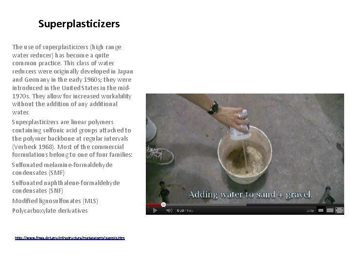 Superplasticizers The use of superplasticizers (high range water reducer) has become a quite common