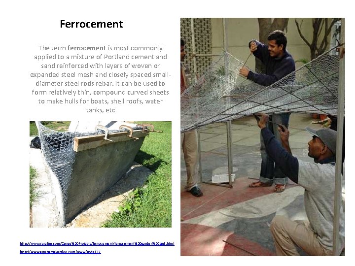 Ferrocement The term ferrocement is most commonly applied to a mixture of Portland cement