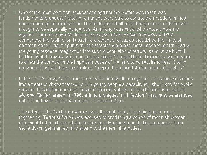 � One of the most common accusations against the Gothic was that it was � One of the most common accusations against the Gothic was that it was