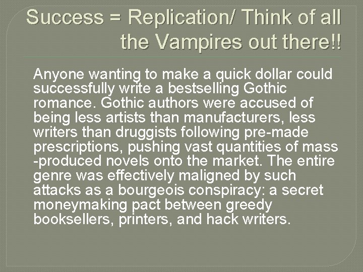Success = Replication/ Think of all the Vampires out there!! Anyone wanting to make Success = Replication/ Think of all the Vampires out there!! Anyone wanting to make