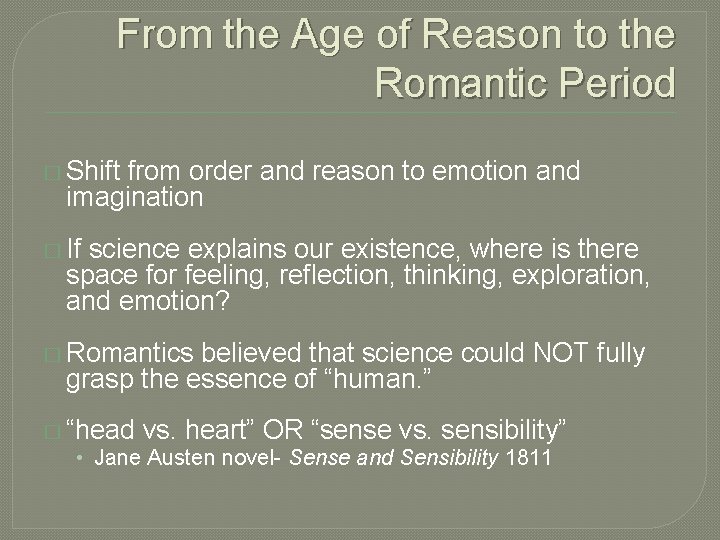 From the Age of Reason to the Romantic Period � Shift from order and From the Age of Reason to the Romantic Period � Shift from order and