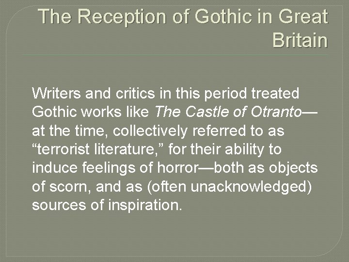 The Reception of Gothic in Great Britain Writers and critics in this period treated The Reception of Gothic in Great Britain Writers and critics in this period treated