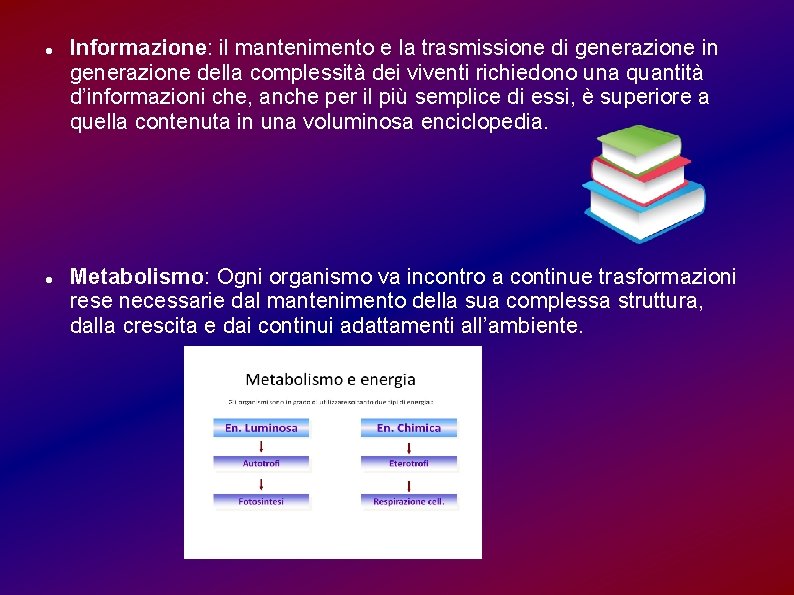  Informazione: il mantenimento e la trasmissione di generazione in generazione della complessità dei