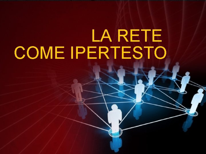 LA RETE COME IPERTESTO 