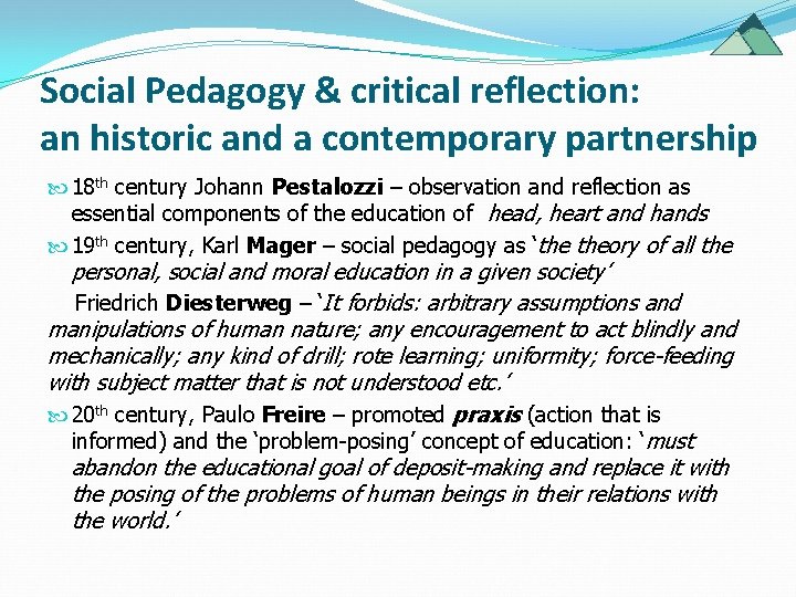 Social Pedagogy & critical reflection: an historic and a contemporary partnership 18 th century Social Pedagogy & critical reflection: an historic and a contemporary partnership 18 th century