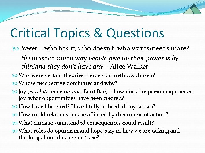 Critical Topics & Questions Power – who has it, who doesn’t, who wants/needs more? Critical Topics & Questions Power – who has it, who doesn’t, who wants/needs more?