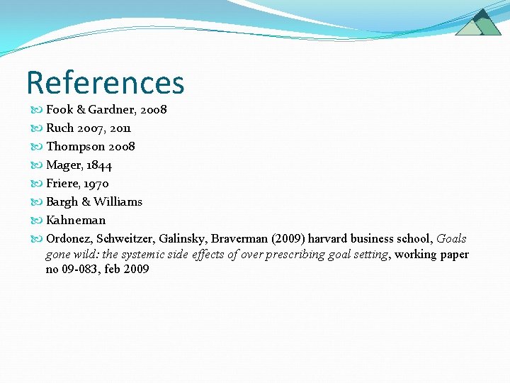 References Fook & Gardner, 2008 Ruch 2007, 2011 Thompson 2008 Mager, 1844 Friere, 1970 References Fook & Gardner, 2008 Ruch 2007, 2011 Thompson 2008 Mager, 1844 Friere, 1970