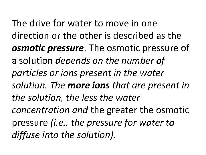 The drive for water to move in one direction or the other is described