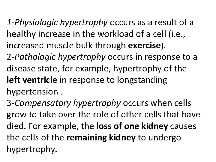 1 -Physiologic hypertrophy occurs as a result of a healthy increase in the workload