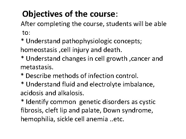 Objectives of the course: After completing the course, students will be able to: *