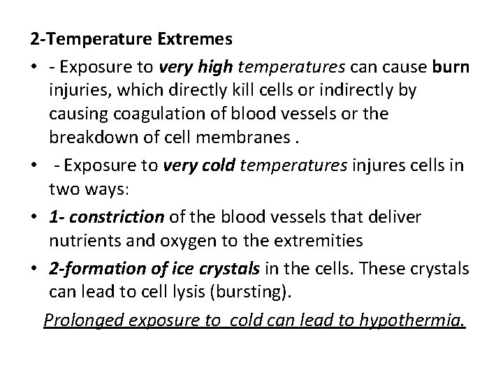 2 -Temperature Extremes • - Exposure to very high temperatures can cause burn injuries,