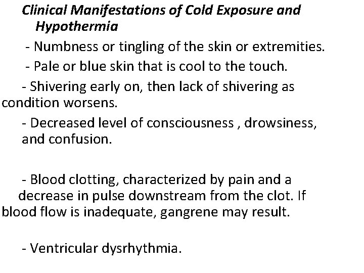 Clinical Manifestations of Cold Exposure and Hypothermia - Numbness or tingling of the skin